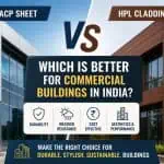 ACP Sheet vs HPL Cladding: Which Is Better for Commercial Buildings in India?