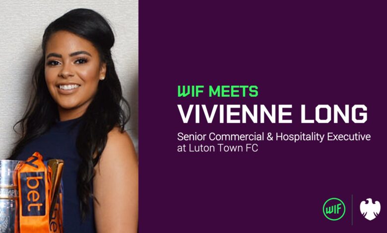 WIF Meets: Vivienne Long, Senior Commercial & Hospitality Executive at Luton Town FC and Barclays bu