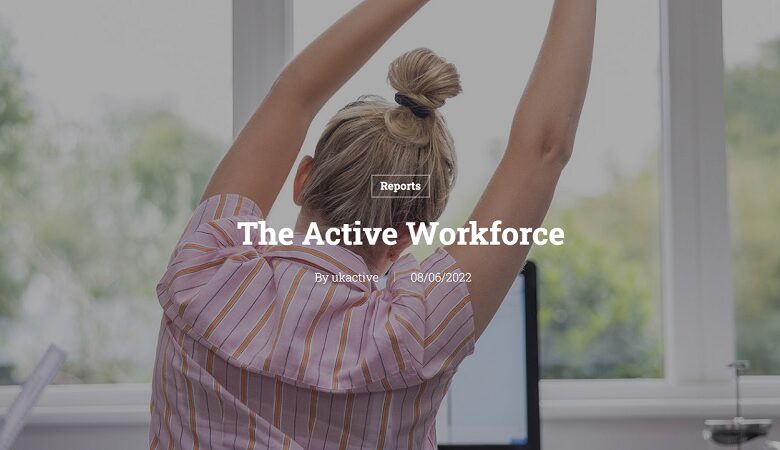 Fitness sector holds key to getting workforce active and saving UK economy up to £17bn a year