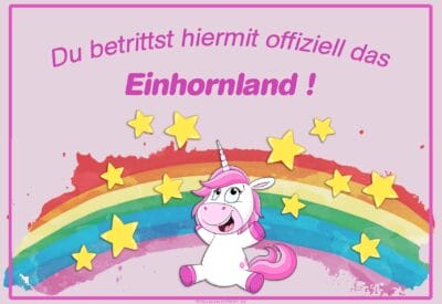 Du betrittst hiermit offiziell das Einhornland