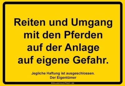 Stallschild - Reiten und Umgang mit den Pferden auf der Anlage auf eigene Gefahr