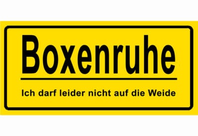 Boxenruhe - ich darf leider nicht auf die Weide Schild gelb