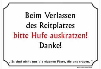 Beim Verlassen des Reitplatzes bitte Hufe auskratzen