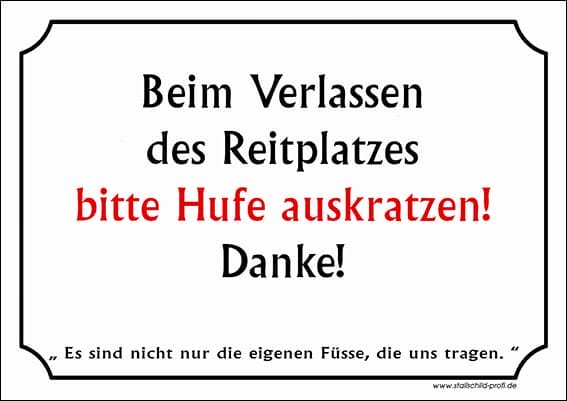 Beim Verlassen des Reitplatzes bitte Hufe auskratzen