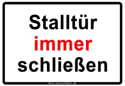 Stalltür immer schließen - Schild