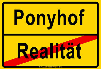Ponyhof - Realität Schild Ortsschild