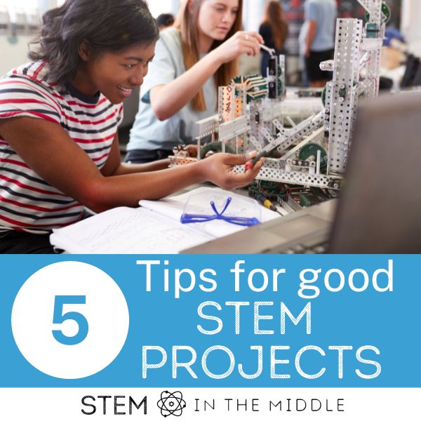 This image shows 2 young people building a robot. The text says " 5 tips for good STEM projects."