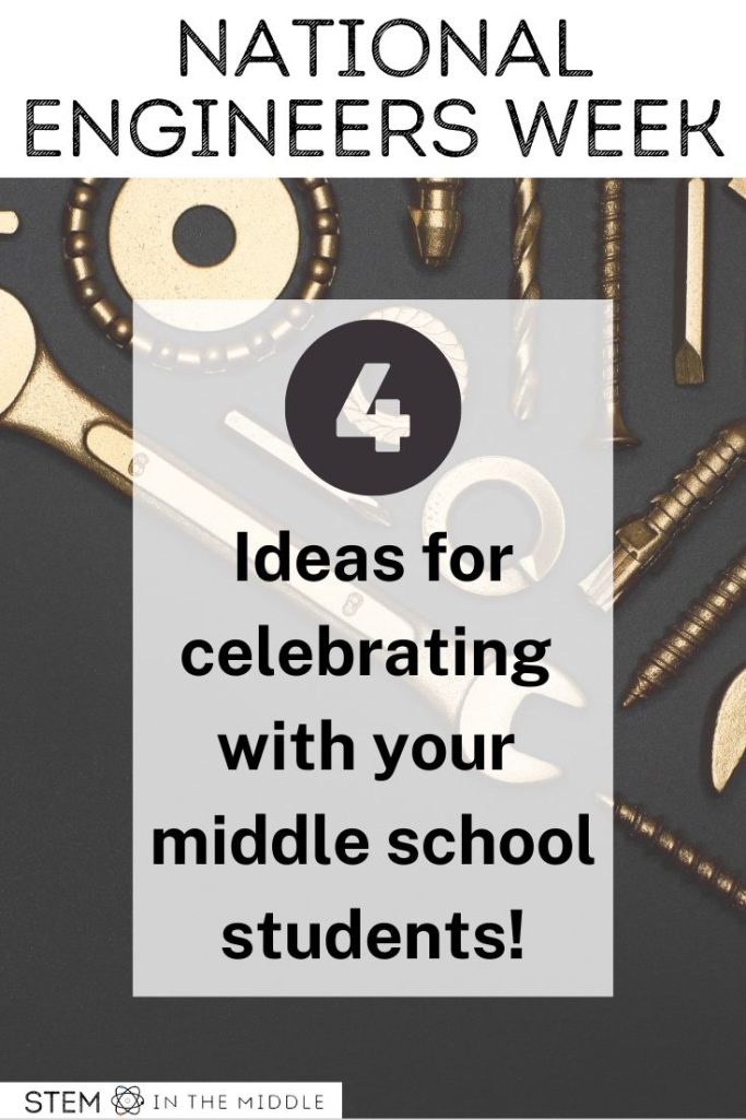 This image shows a variety of tools in the background. The text reads "National Engineers Week" and "4 ideas for celebrating with your middle school students."