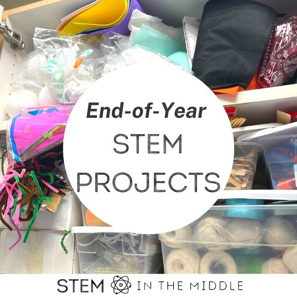The image shows a cabinet full of building supplies, like wooden sticks, tissue paper, and pipe cleaners. The text reads "End-of-Year STEM Projects."