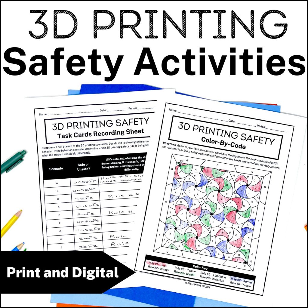 This image reads "3D Printing Safety Activities: Print and Digital." It shows a 3D printing safety task card recording sheet and a color-by-code activity."