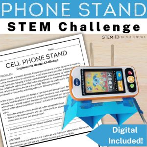 This image is titled "Phone Stand STEM Challenge." It shows a worksheet for a cell phone stand STEM challenge and a student prototype holding a toy cell phone.