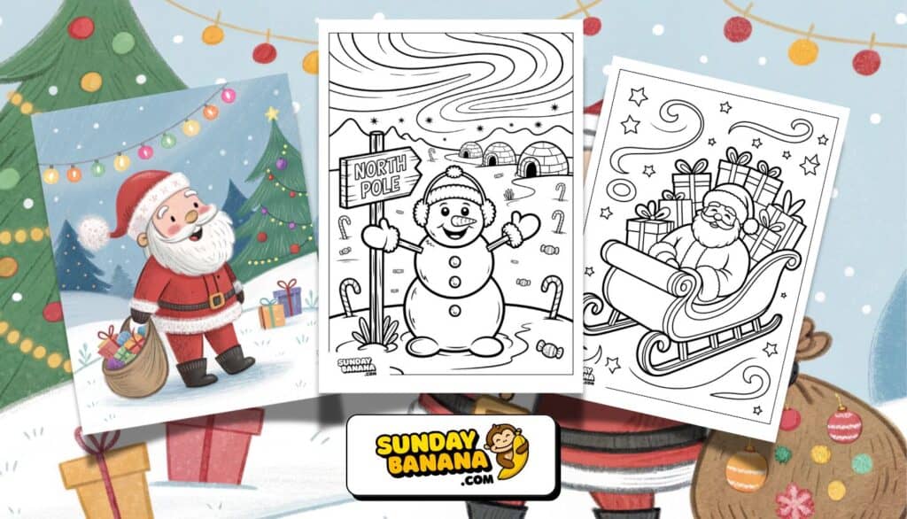 Three Christmas coloring pages: Santa with a gift sack, a snowman by a “North Pole” sign, and Santa in a sleigh full of gifts. Festive background with snow, decorated trees, and “SUNDAY BANANA .com” logo at the bottom center.