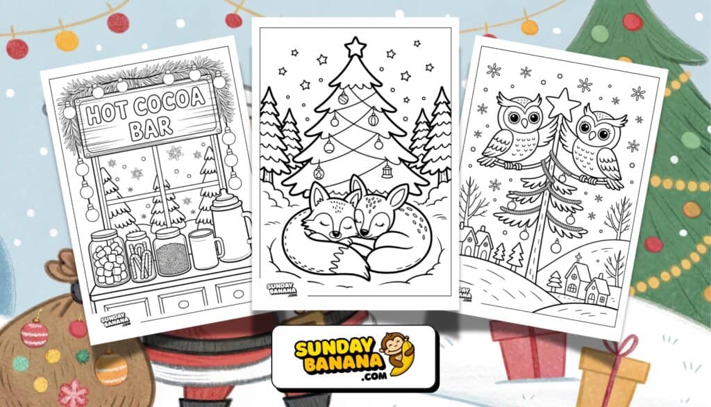 Three black-and-white coloring pages: a hot cocoa bar with jars and mugs, two foxes sleeping by a Christmas tree, and two owls on a snowy tree branch. All have festive decorations, with snowflakes, stars, and holiday lights. “SundayBanana.com” logo at the bottom.