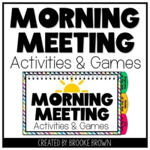 Morning Meeting Activities & Games - Team Building, Brain Breaks, Back to School