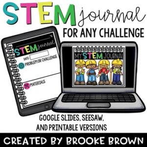 STEM Journal for ANY Challenge (Printable + Google Slide and Seesaw)