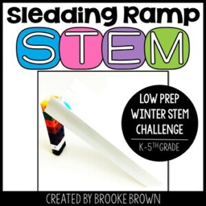 Sledding Ramp STEM Challenge (Winter STEM Activity) - Inclined Planes, January