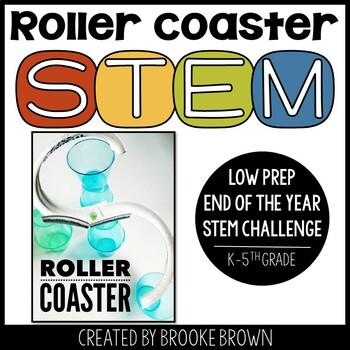 Roller Coaster STEM Challenge (End of the Year STEM Activity) - Summer May June