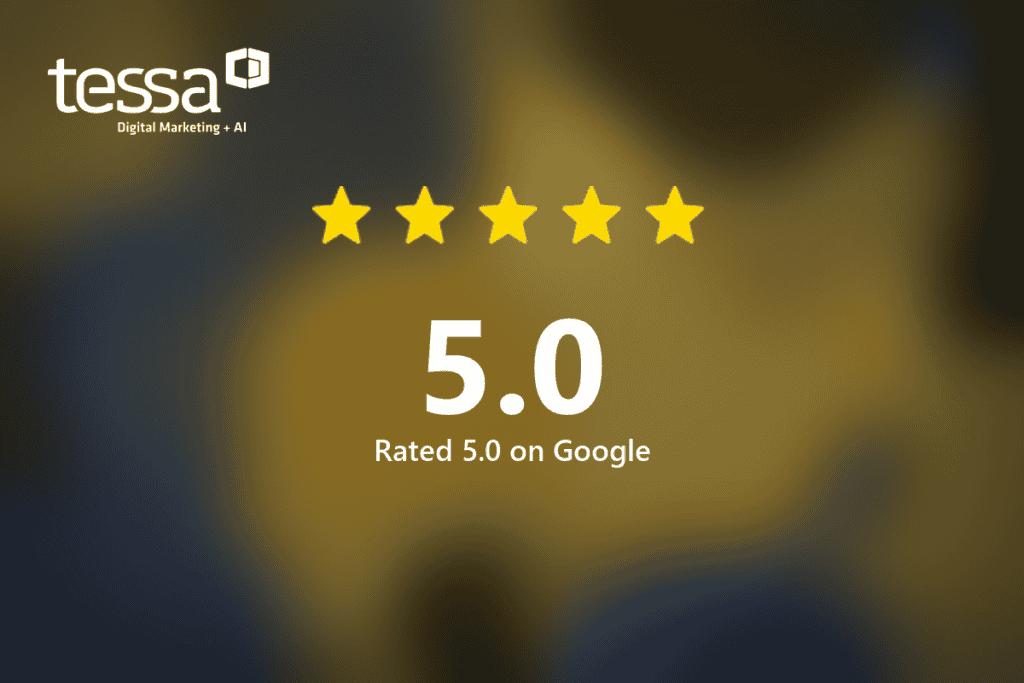 Rated 5.0 on Google: TESSA Marketing + Technology five-star rating