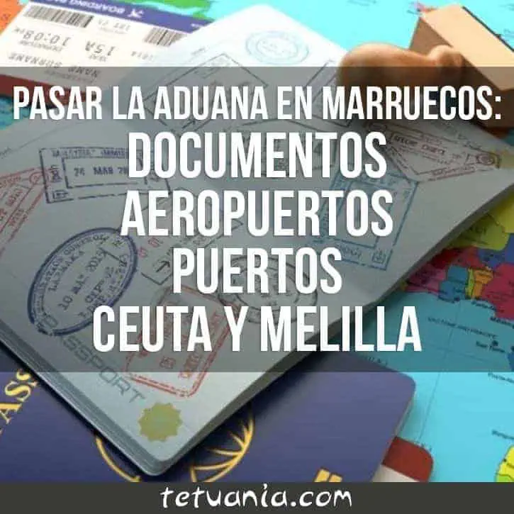 Aduanas Marruecos: Documentos, aeropuertos, puertos, Ceuta y Melilla 2026