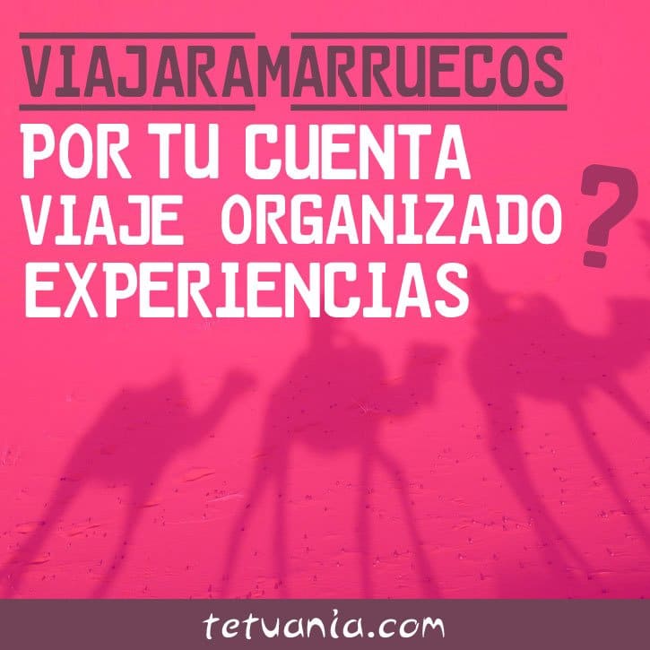 Viaje organizado marruecos