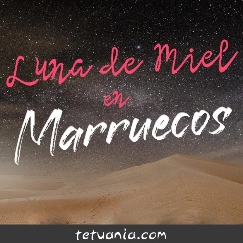 Luna Miel Marruecos