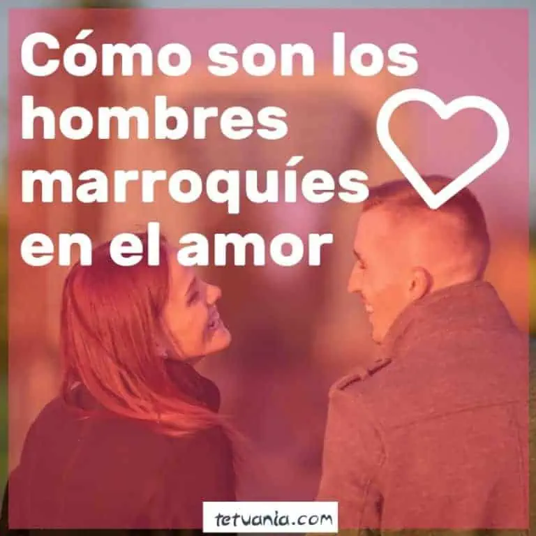 como son los hombres marroquies en el amor