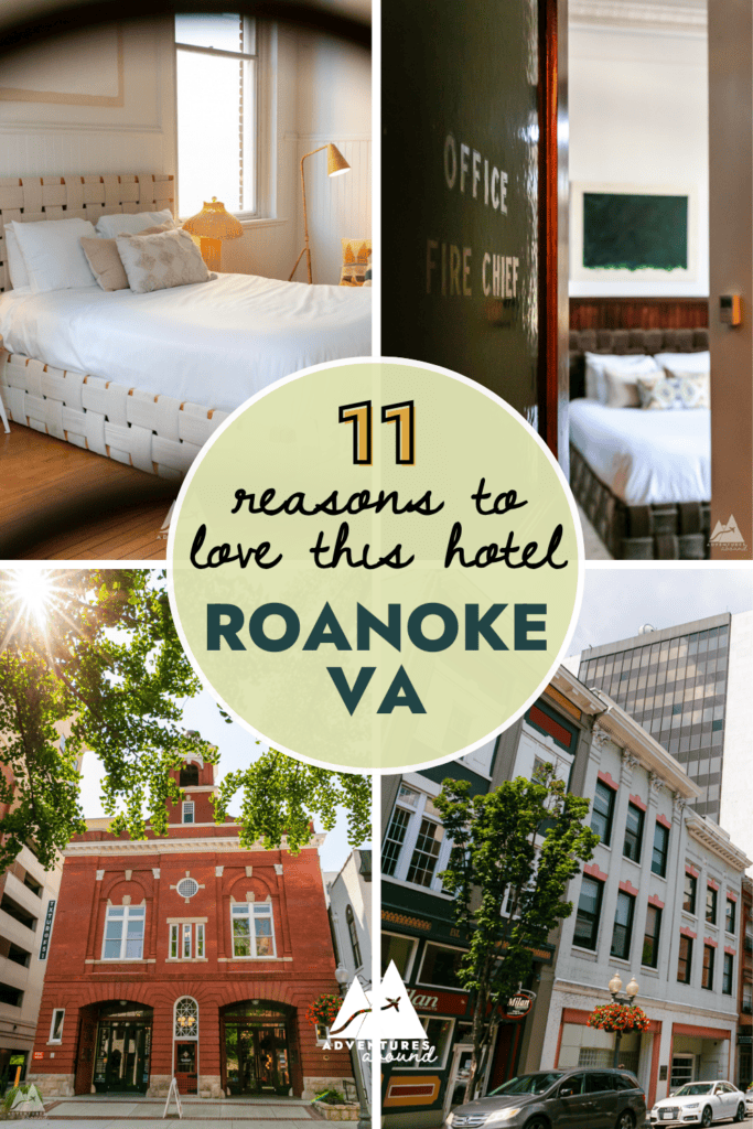 A Pinterest-optimized collage showcasing "11 Reasons to Love This Hotel in Roanoke, VA" with four images of Fire Station One Boutique Hotel. The images include a cozy bedroom, a door labeled "Office Fire Chief," the building's red-brick facade framed by trees, and a view of nearby downtown architecture. The center text sits inside of a pale green circle.