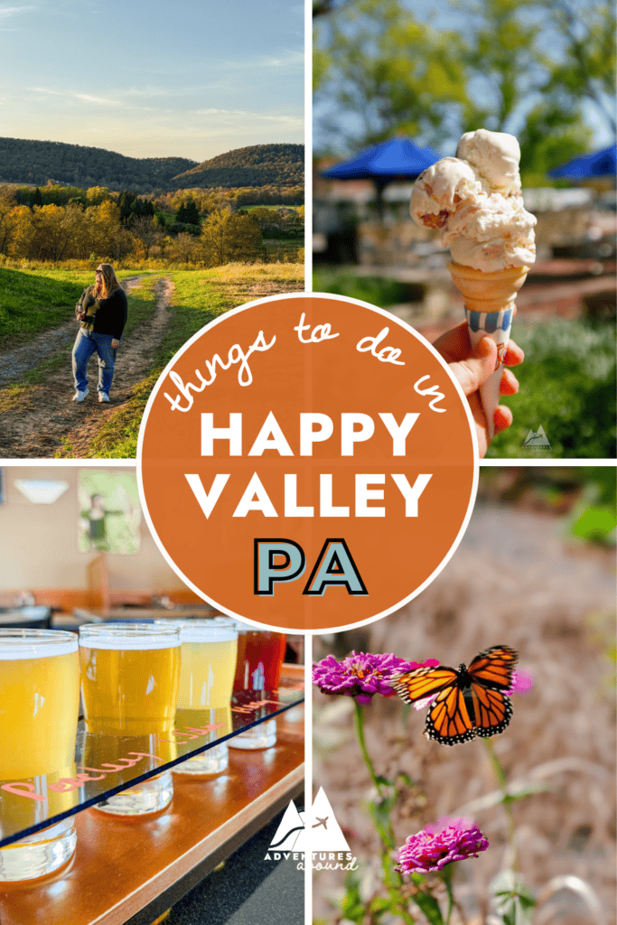 A Pinterest pin collage featuring four images: a woman walking in a scenic valley, a close-up of a hand holding an ice cream cone, a beer flight at a brewery, and a butterfly on flowers. A circular overlay in the center reads, "Things to do in Happy Valley PA," with a logo at the bottom