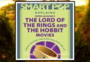 Smart Pop Explains Peter Jackson’s The Lord of The Rings and The Hobbit Movies Banner