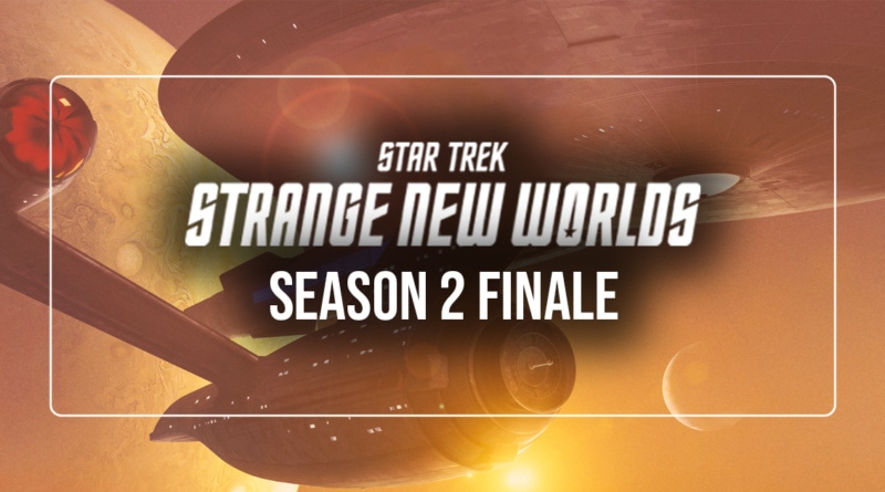 Strange New Worlds S2 Finale banner