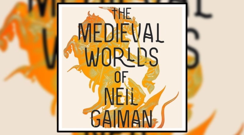 The Medieval Worlds of Neil Gaiman: From Beowulf to Sleeping Beauty Banner
