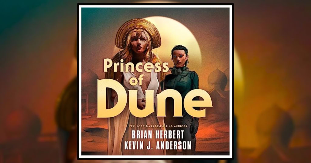 Princess of Dune by Brian Herbert and Kevin J. Anderson Review Banner