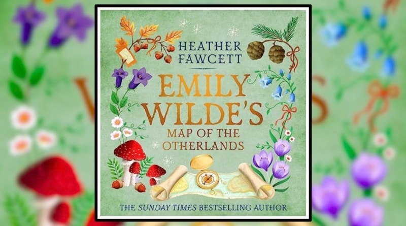 Emily Wilde's Map of the Otherlands by Heather Fawcett banner