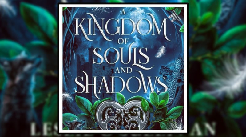 A Kingdom of Souls and Shadows by Leslie O'Sullivan Review Banner