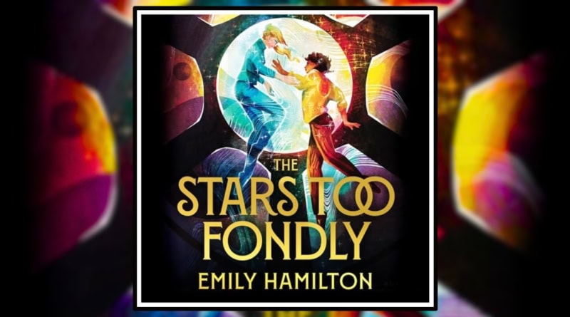 The Stars Too Fondly book by Emily Hamilton Banner