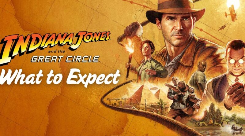 What to Expect Indiana Jones and the Great Circle banner