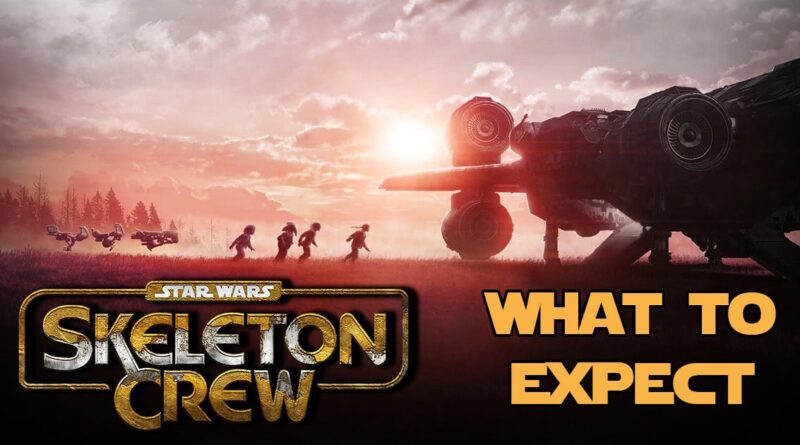 What to Expect Star Wars Skeleton Crew banner