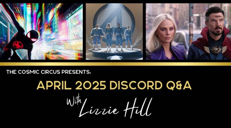 lizzie-hill-april-2025-QA Secret Wars, Fantastic Four, Marvel Studios Spider-Man Doctor Strange