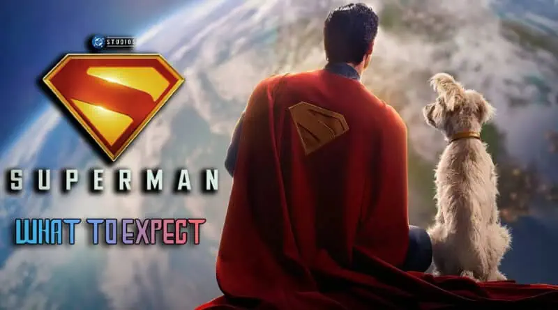 Superman (2025) movie What To Expect banner