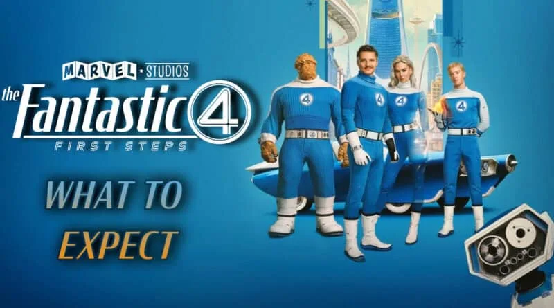 what to expect The Fantastic Four: First Steps banner