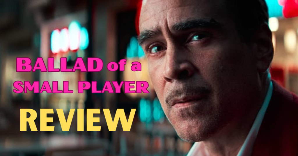 ballad-of-a-small-player-movie-review-colin-farrell