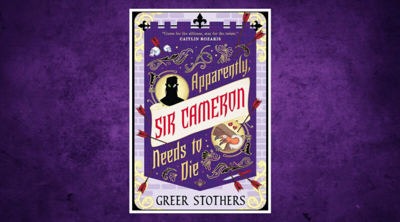 Apparently Sir Cameron Needs to Die by Greer Stothers book review
