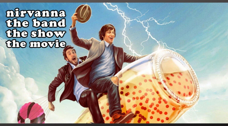Nirvanna The Band The Show the Movie review