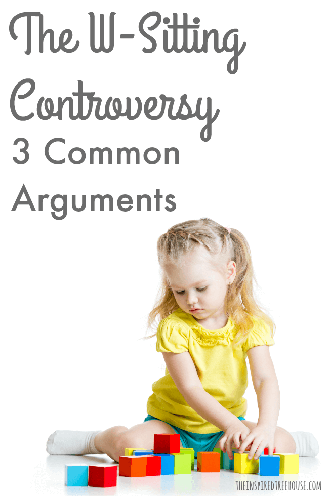 The Inspired Treehouse - The W-Sitting controversy has sparked some strong opinions and comments here at The Inspired Treehouse.  Today, we wanted to answer to 3 of the most common comments we see about this topic.