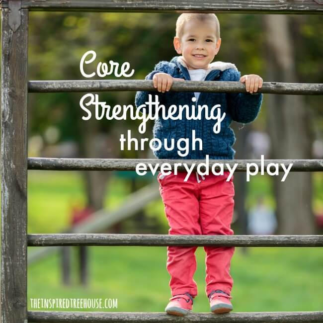 The Inspired Treehouse - Core strengthening for kids continues to be one of the top search terms people use to find their way to The Inspired Treehouse. Here are some of our favorite everyday core strengthening ideas.