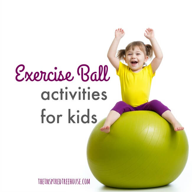 The Inspired Treehouse - These fun physical activities for kids require only two simple things - a therapy ball and some space to play!