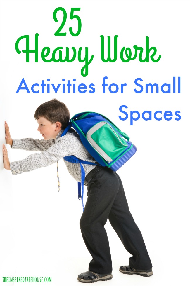 Child pushing against the wall, wearing a backpack. Text about Heavy Work Ideas for Small Spaces
