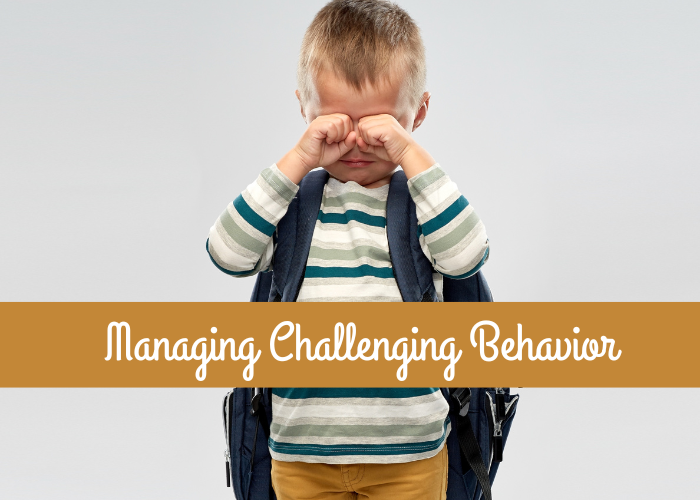 Child crying, hands over eyes. Text reads: Managing Challenging Behavior