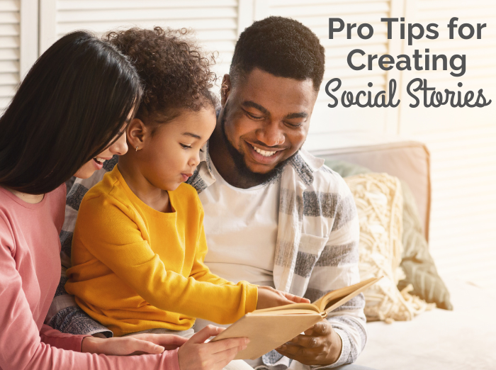 Parents and child reading story. Text reads Pro Tips for Creating Social Stories