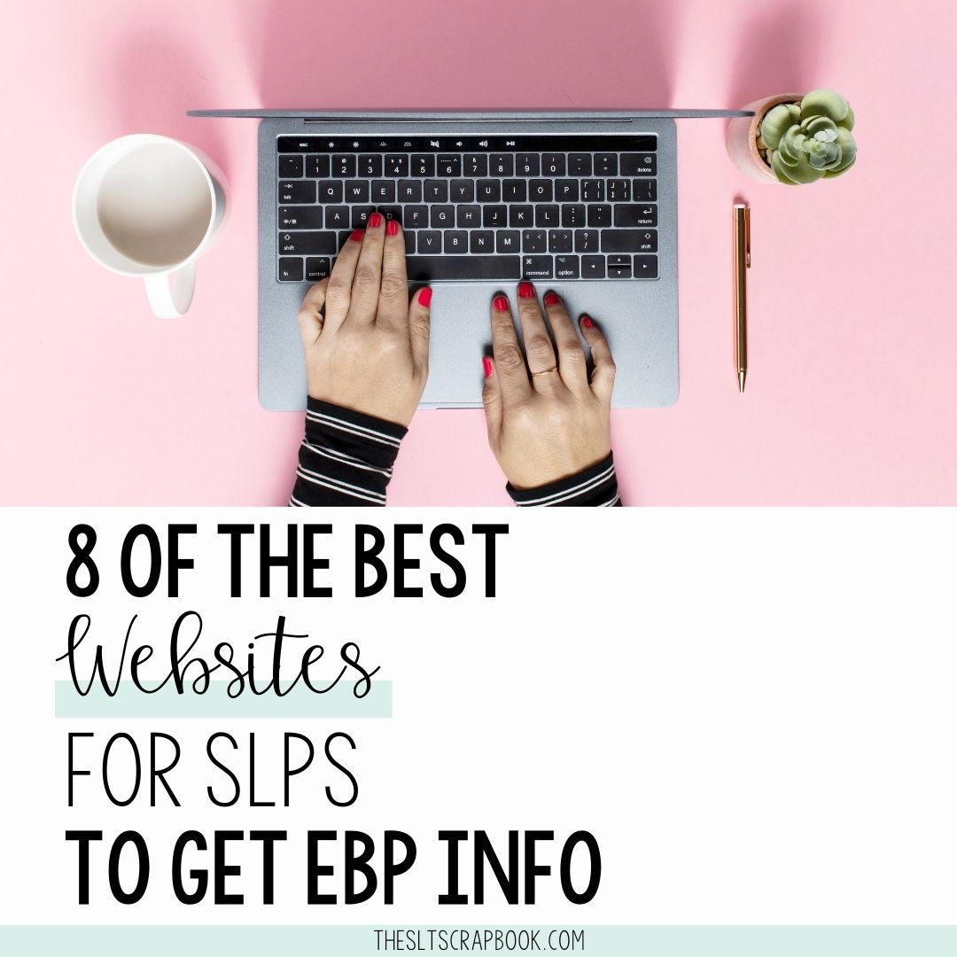 Picture of hands on a laptop on a pink backgroudn. The text reads "8 of the best websites for SLPs to get EBP info"
